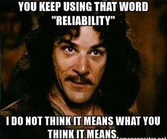 You Keep Using That Word Reliability
